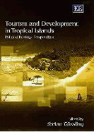 Tourism and Development in Tropical Islands: Political Ecology Perspectives - Gssling, Stefan (Editor)