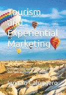 Tourism and Experiential Marketing: Principles, Case Studies, Experiential Quality Seal, Skills and Professional Profiles