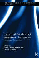 Tourism and Gentrification in Contemporary Metropolises: International Perspectives