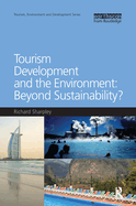 Tourism Development and the Environment: Beyond Sustainability?