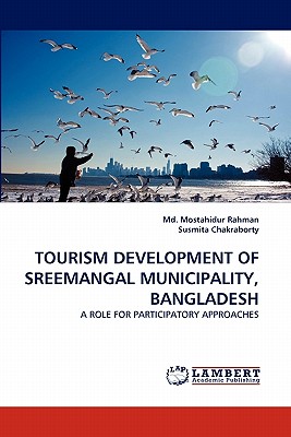 Tourism Development of Sreemangal Municipality, Bangladesh - Rahman, Mostahidur, MD, and Chakraborty, Susmita