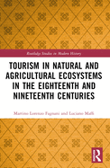 Tourism in Natural and Agricultural Ecosystems in the Eighteenth and Nineteenth Centuries