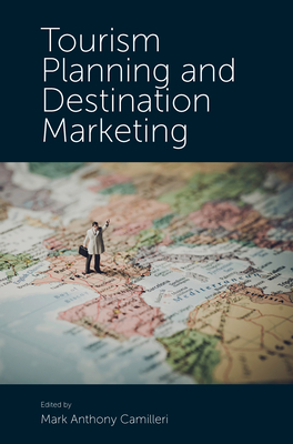 Tourism Planning and Destination Marketing - Camilleri, Mark Anthony (Editor)