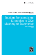 Tourism Sensemaking: Strategies to Give Meaning to Experience