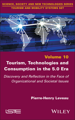 Tourism, Technologies and Consumption in the 5.0 Era - Leveau, Pierre-Henry