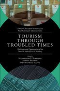Tourism Through Troubled Times: Challenges and Opportunities of the Tourism Industry in 21st Century