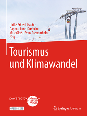 Tourismus und Klimawandel - Prbstl-Haider, Ulrike (Editor), and Lund-Durlacher, Dagmar (Editor), and Olefs, Marc (Editor)