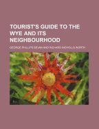 Tourist's Guide to the Wye and Its Neighbourhood