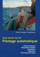 Tout savoir sur le Pilotage automatique: Pilote ?lectrique R?gulateur d'allure Installation Utilisation Techniques de base