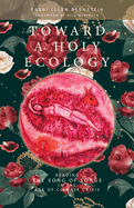 Toward a Holy Ecology: Reading the Song of Songs in the Age of Climate Crisis