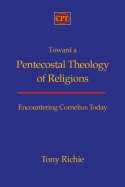 Toward a Pentecostal Theology of Religions: Encountering Cornelius Today