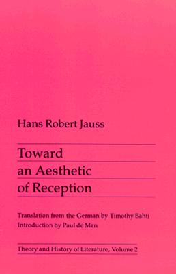 Toward an Aesthetic of Reception - Jauss, Hans