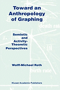Toward an Anthropology of Graphing: Semiotic and Activity-Theoretic Perspectives