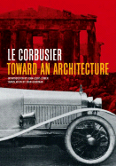 Toward an Architecture - Le Corbusier, and Cohen, Jean-Louis (Introduction by), and Goodman, John (Translated by)