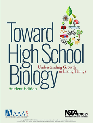 Toward High School Biology: Understanding Growth in Living Things, Student Edition - Aaas, and Project 2061