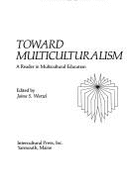 Toward Multiculturalism: A Reader in Multicultural Education