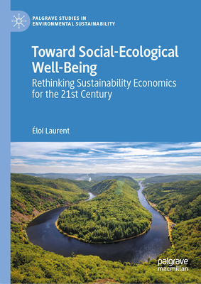 Toward Social-Ecological Well-Being: Rethinking Sustainability Economics for the 21st Century - Laurent, loi