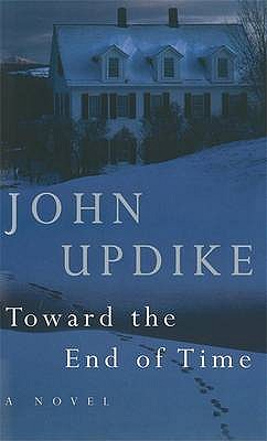 Toward the End of Time - Updike, John