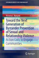 Toward the Next Generation of Bystander Prevention of Sexual and Relationship Violence: Action Coils to Engage Communities