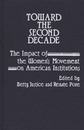 Toward the Second Decade: The Impact of the Women's Movement on American Institutions