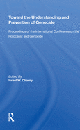 Toward the Understanding and Prevention of Genocide: Proceedings of the International Conference on the Holocaust and Genocide