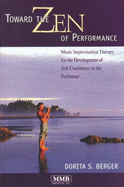 Toward the Zen of Performance: Music Improvisation Therapy for the Development of Self-Confidence in the Performer