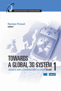 Towards a Global 3g System: Advanced Mobile Communications in Europe: Volume 1
