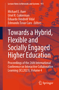 Towards a Hybrid, Flexible and Socially Engaged Higher Education: Proceedings of the 26th International Conference on Interactive Collaborative Learning (Icl2023), Volume 4