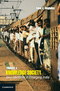 Towards a Knowledge Society: New Identities in Emerging India