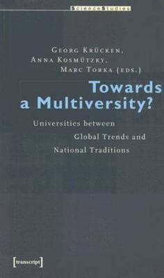 Towards a Multiversity?: Universities Between Global Trends and National Traditions - Krucken, Georg (Editor), and Kosmutzky, Anna (Editor), and Torka, Marc (Editor)