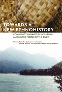 Towards a New Ethnohistory: Community-Engaged Scholarship Among the People of the River