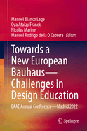 Towards a New European Bauhaus-Challenges in Design Education: EAAE Annual Conference-Madrid 2022