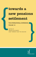 Towards a New Pensions Settlement: The International Experience