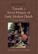 Towards a Social History of Early Modern Dutch