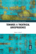 Towards a Theatrical Jurisprudence