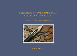 Towards an Encyclopedia of Local Knowledge Volume I: Excerpts from Chapters I and II