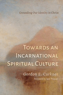 Towards an Incarnational Spiritual Culture