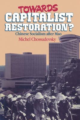 Towards Capitalist Restoration?: Chinese Socialism After Mao - Chossudovsky, Michel