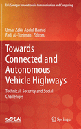 Towards Connected and Autonomous Vehicle Highways: Technical, Security and Social Challenges