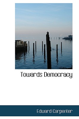 Towards Democracy - Carpenter, Edward