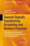 Towards Digitally Transforming Accounting and Business Processes: Proceedings of the International Conference of Accounting and Business iCAB, Johannesburg 2023