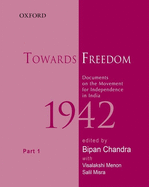 Towards Freedom, Documents on the Movement for Independence in India, 1942: Part 1