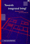 Towards Integrated Living?: Housing Strategies and Community Care