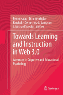 Towards Learning and Instruction in Web 3.0: Advances in Cognitive and Educational Psychology