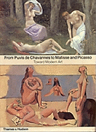 Towards Modern Art: From Puvis De Chavannes to Matisse and Picasso