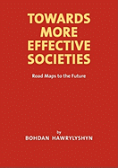 Towards More Effective Societies: Road Maps to the Future