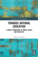 Towards Rational Education: A Social Framework of Moral Values and Practices