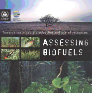 Towards Sustainable Production and Use of Resources: Assessing Biofuels (Includes CD-Rom) - United Nations
