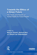 Towards the Ethics of a Green Future: The Theory and Practice of Human Rights for Future People