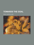 Towards the Goal